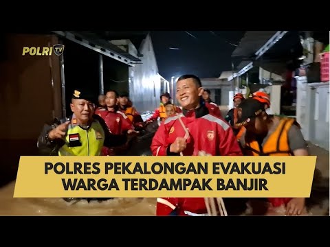 POLRES PEKALONGAN EVAKUASI WARGA TERDAMPAK BANJIR