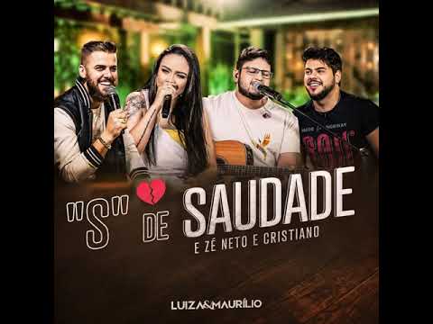 S de Saudade - Luiza & Maurilio  part Zé Neto e Cristiano - EP Ensaio Acústico