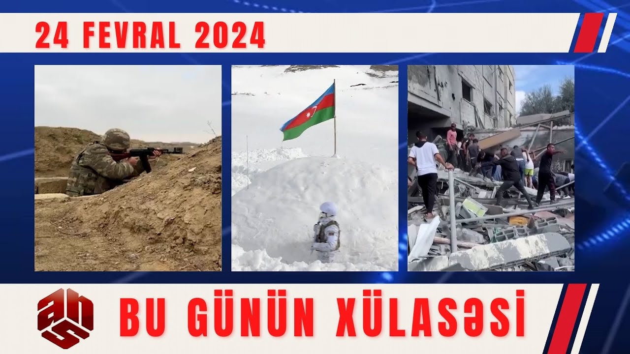 24.02.2024 ANS TV-nin videoxülasəsi II