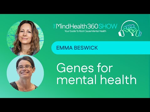 Genes For Mental Health | Genes Affect Mental Health with Emma Beswick