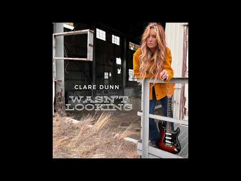 Clare Dunn - Wasn't Looking (Audio)