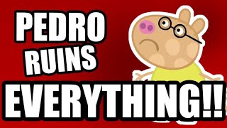 Pedro Ruins EVERYTHING!