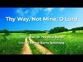 Thy Way, Not Mine, O Lord