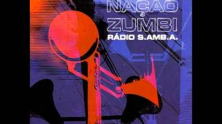 Nação Zumbi - Rádio S.Amb.A. (full album)