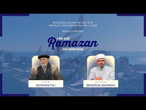 Hoxhë Burhan Fili - Hoxhë dr. Zekerija Bajrami - Për një Ramazan më ndryshe