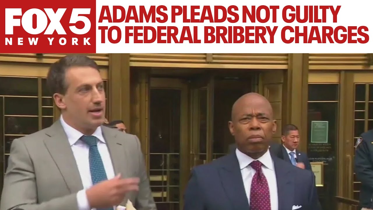 Mayor Eric Adams pleads not guilty to federal bribery charges: What we know