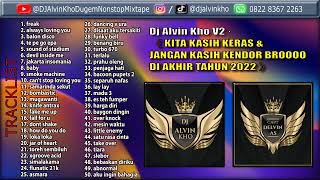 Download lagu Dj Alvin Kho V2 · 《 KITA KASIH KERAS & JANGAN KASIH KENDOR BROOOO DI AKHIR TAHUN 2022 》 mp3
