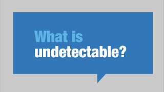 What is HIV Undetectable