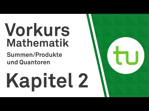 Kapitel 2: Summen, Produkte und Quantoren – Vorkurs Mathematik für Ingenieure, TU Dortmund