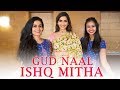 Gud Naal Ishq Mitha ft Sonam Kapoor l Team Naach Choreography | Sangeet Dance