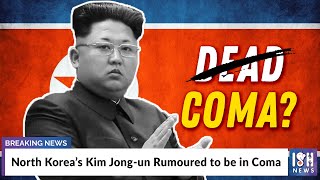 North Korea’s Kim Jong-un Rumoured to be in Coma