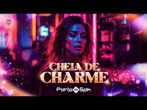 Cheia de Charme | Porto do Som