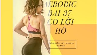 AEROBIC #c&oacute; lời h&ocirc; 37: 60ph&uacute;t giảm c&acirc;n nhanh / M&ocirc;ng to /Đ&ugrave;i thon /Bụng nhỏ eo thon