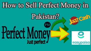 How can deposit in Perfect Money? How to Sell Perfect Money USD in Pakistan?