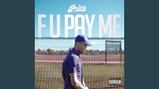 F U Pay Me