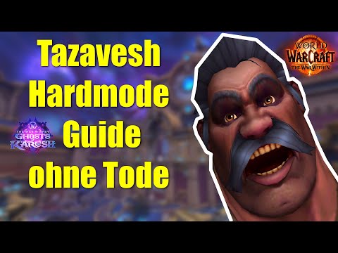 Tazavesh Hardmode Guide Deutsch - 0 Tode für 707-723 BiS Items | WoW 11.2 The War Within