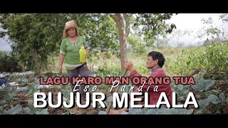 Download lagu Lagu Karo Terbaru BUJUR MELALA (Lagu Man Orang Tua) - Eso Pandia [ ] mp3