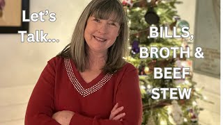 Let's Talk Bills, Broth & Beef Stew//Frugal Living//Cooking from Scratch