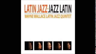 Expresión Latina: (2013) Wayne Wallace - La Habana