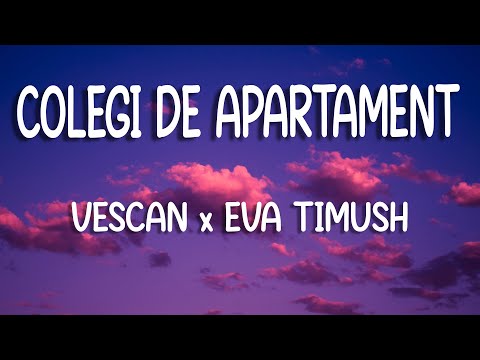 Vescan x Eva Timush - Colegi de apartament | Lyric Video