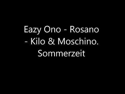 Eazy Ono - Rosano - Kilo & Moschino. Sommerzeit 🌟