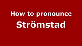 How to pronounce Strömstad