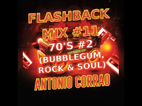 FLASHBACK MIX #11 (70'S BUBBLEGUM, SOFT ROCK, SOUL) #2