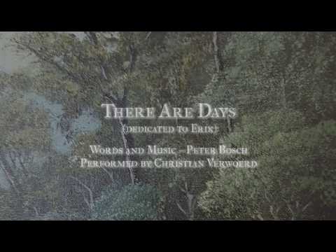 There are days - Peter Bosch (Dedicated to Erik)