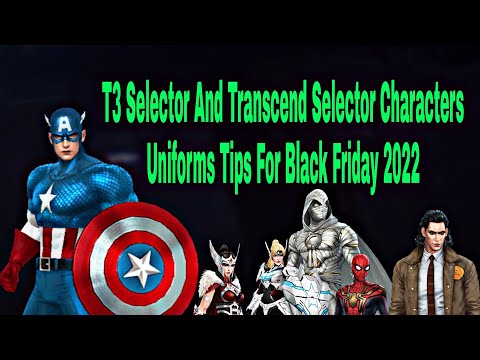 T3 Selector Transcend Selector Characters Uniforms Guide For Black Friday 2022 - Marvel Future Fight