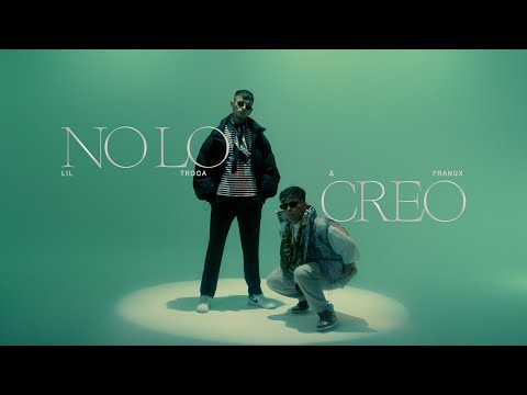 Lil Troca, Franux BB - No Lo Creo (Video Oficial)