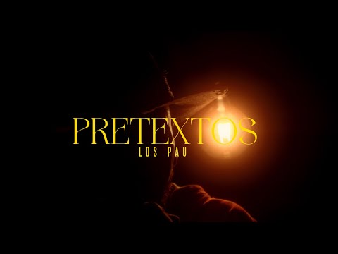 Los Pau - Pretextos (Video Oficial)