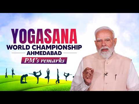 PM Modi’s remarks during Yogasana World Championship in Ahmedabad via VC