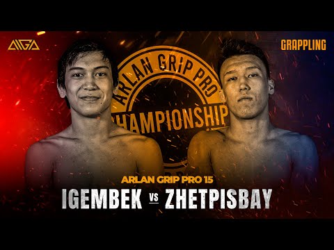 Alikhan Igembek - Zhasulan Zhetpisbay - AIGA - Arlan Grip PRO 15 - Grappling