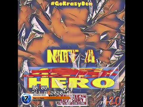 Not A Hero - Kilo x Mula x Rokk Go Krazy