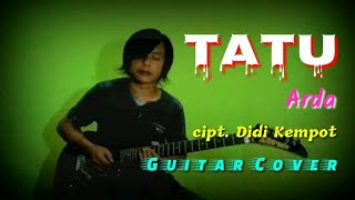 Download lagu TATU - ARDA/DIDI KEMPOT || GUITAR COVER mp3