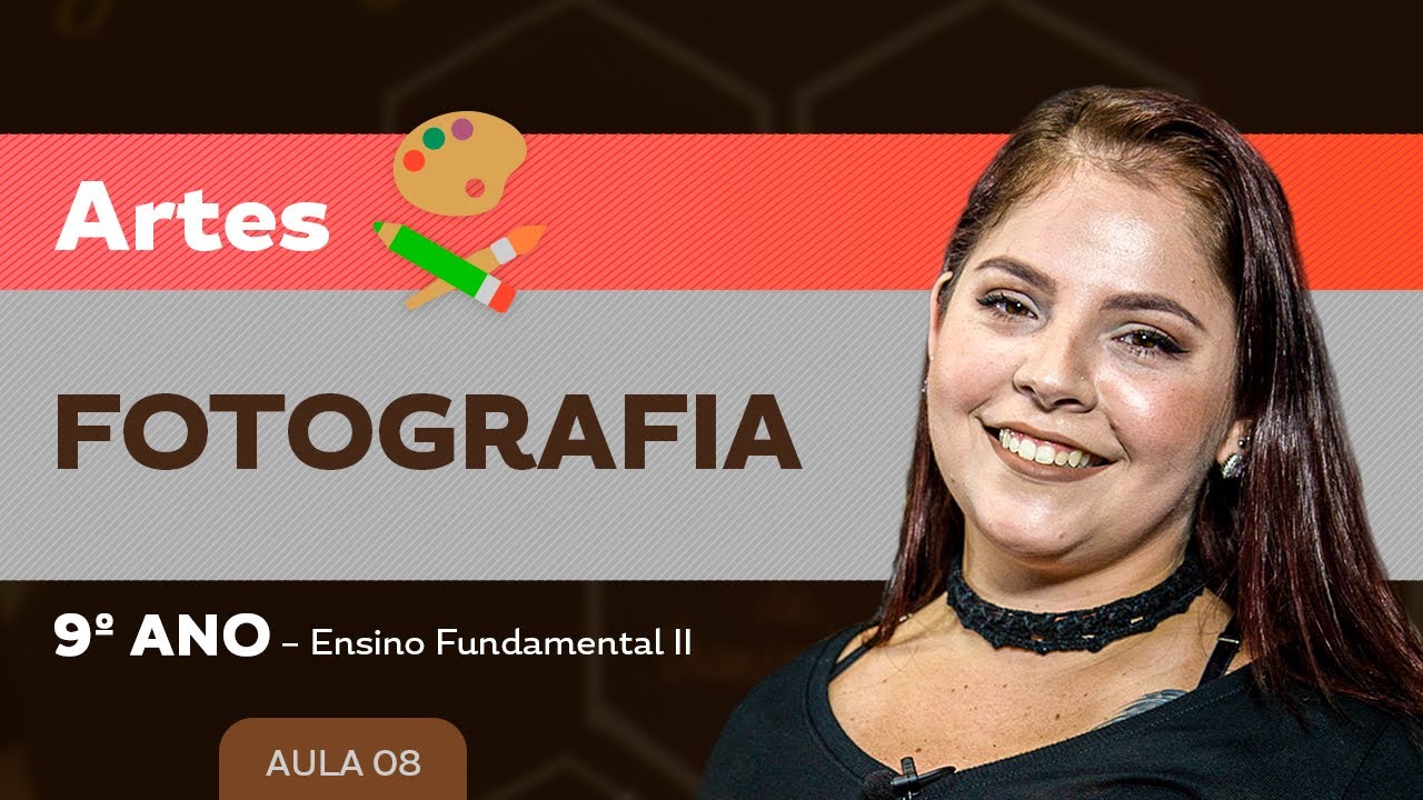 Fotografia – Artes – 9º ano – Ensino Fundamental