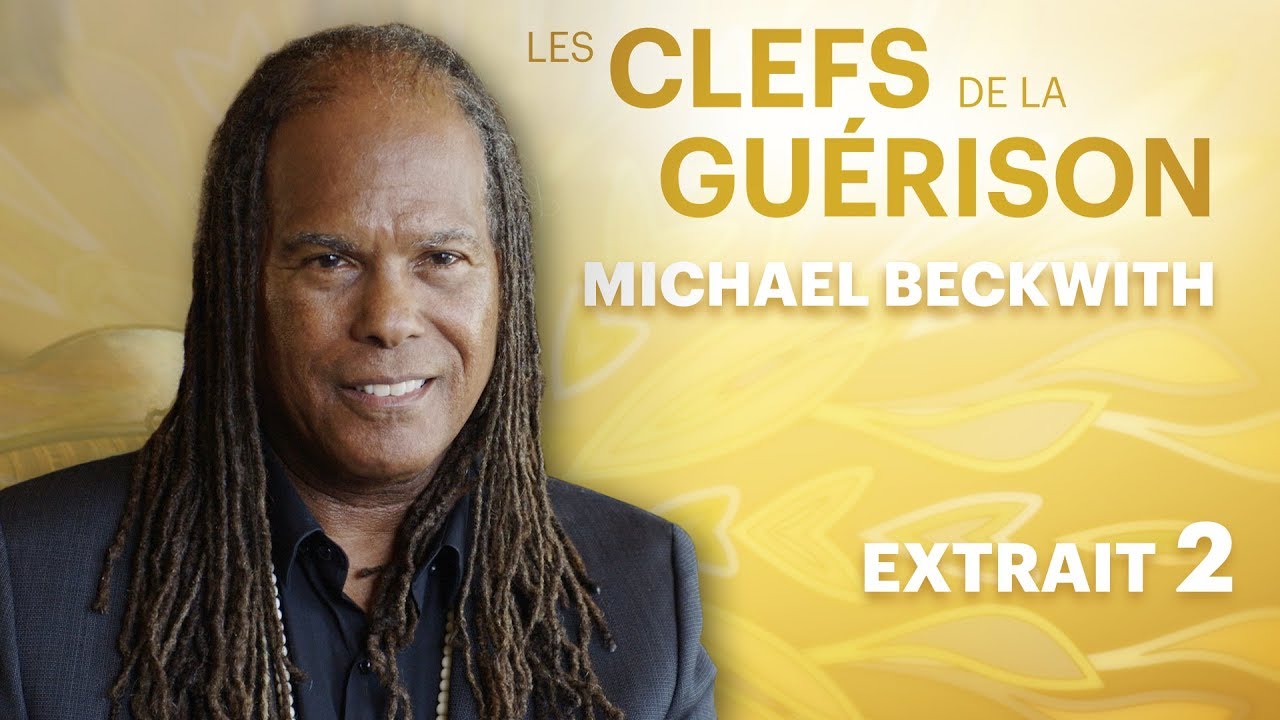 Miniature de la vidéo Les Clefs de la Guérison // Michael Beckwith : Extrait 2 // VF du film Les Clefs de la Guérison