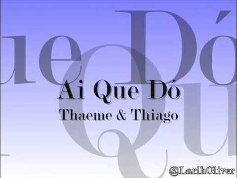 Thaeme e Thiago - Ai que dó ♫ (Com Letra)