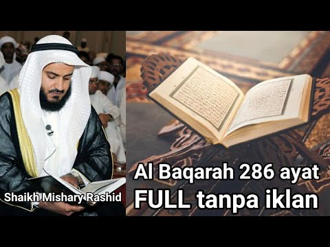 AL BAQARAH FULL 286 Ayat Misyari Rasyid Tanpa Iklan