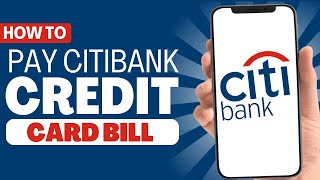 How To Pay Citi Bank Credit Card Bill - Full Guide 2023