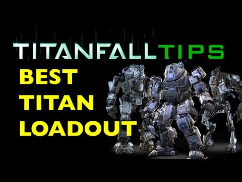Titanfall Tips #2: Best Titan Loadout
