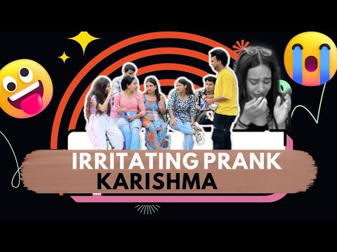 PRANK ON KARISHMA( IRRITATING PRANK ON KARISHMA!!!! TRENDING VIDEO 4K