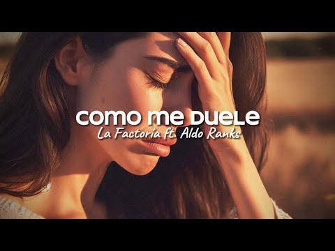 Como me duele (Remix) - La Factoría ft. Aldo Ranks / Letra-Lyrics