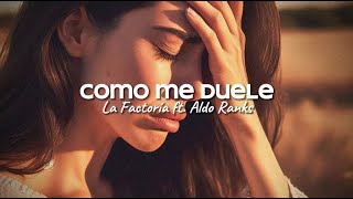 Como me duele (Remix) - La Factoría ft. Aldo Ranks / Letra-Lyrics