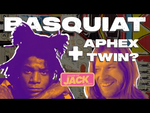 Basquiat, Aphex Twin & the Artist’s Vocabulary  |  House of Jack