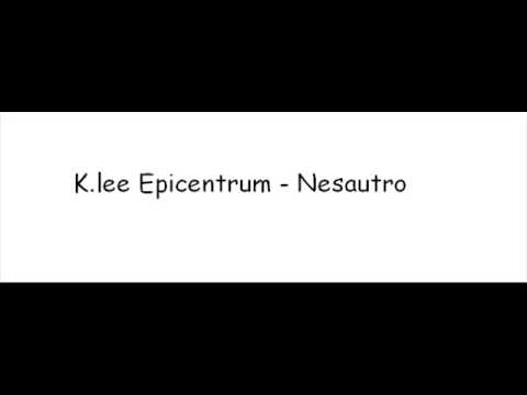 K.lee Epicentrum - Nesautro