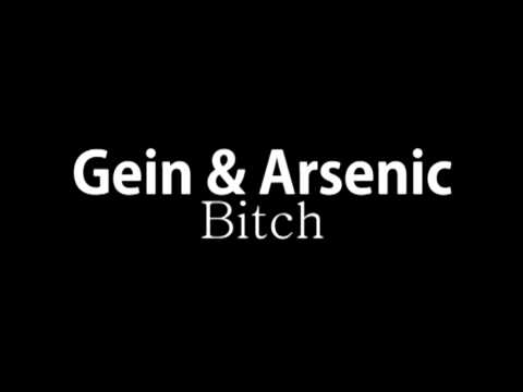 Gein & Arsenic - Bitch