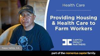 Providing Housing and Healthcare to Farmworkers