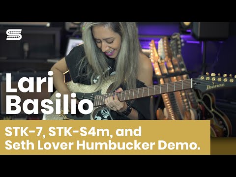 STK-S7, STK-S4m, & Seth Lover Humbucker Combo with Lari Basilio