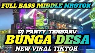 Download lagu DJ BUNGA DESA - MIDDLE NROTOK FULL BASS HOREG mp3